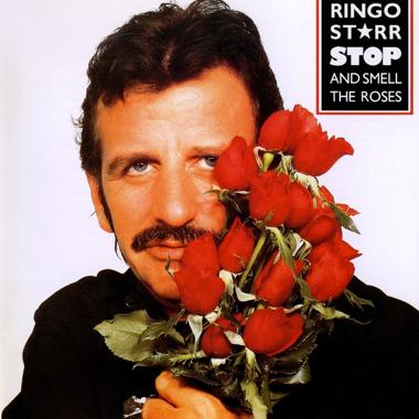 Ringo Starr -  Stop and Smell the Roses